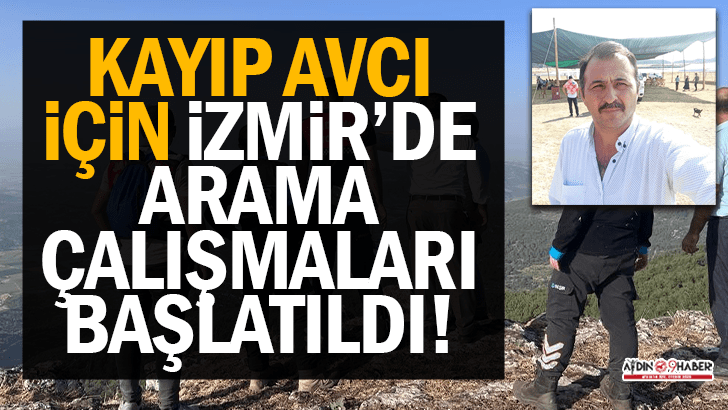 Kayıp avcı için İzmir’de de arama çalışmaları başlatıldı